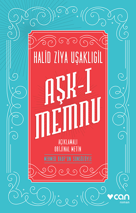 Halid Ziya Uşaklıgil’in ölümsüz eseri Aşk-ı Memnu günümüz Türkçesiyle Can Yayınları'nda!