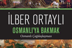 İlber Ortaylı’nın Gözünden Osmanlı İmparatorluğu  Osmanlı’ya Bakmak