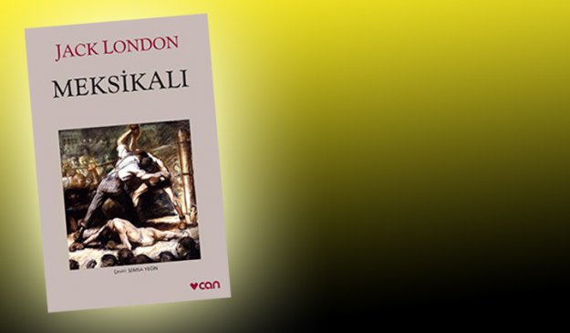 Jack London’dan hayatın kavgasına dair öyküler