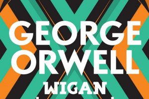 George Orwell'den, Wigan İskelesi Yolu...