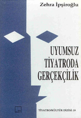 KİTAPLAR: Uyumsuz Tiyatroda Gerçeklik