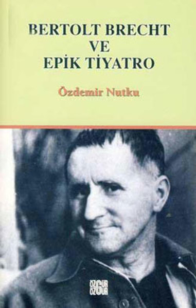 KİTAPLAR: Bertolt Brecht ve Epik Tiyatro
