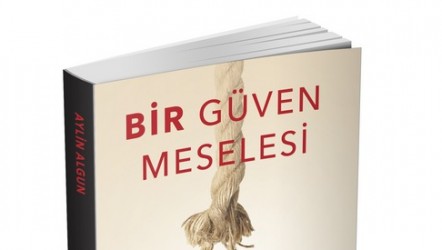 İç Yolculuğunuz İçin Cesaret Verecek Bir Kitap: Bir Güven Meselesi 