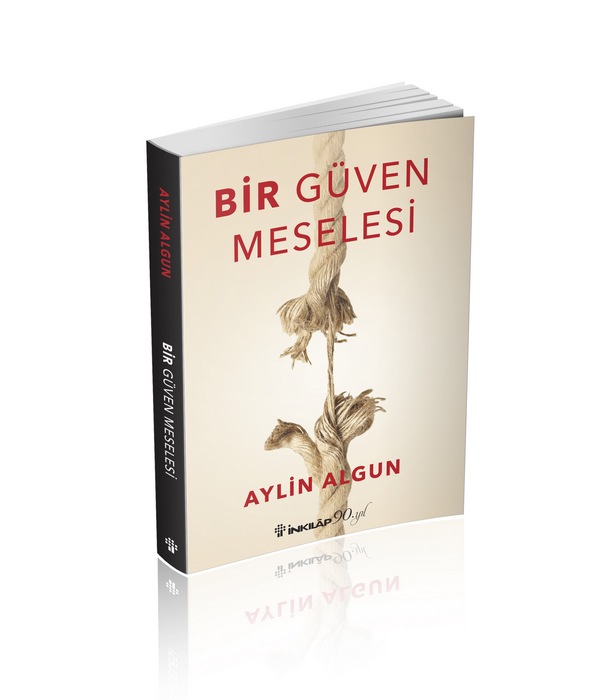 İç Yolculuğunuz İçin Cesaret Verecek Bir Kitap: Bir Güven Meselesi 