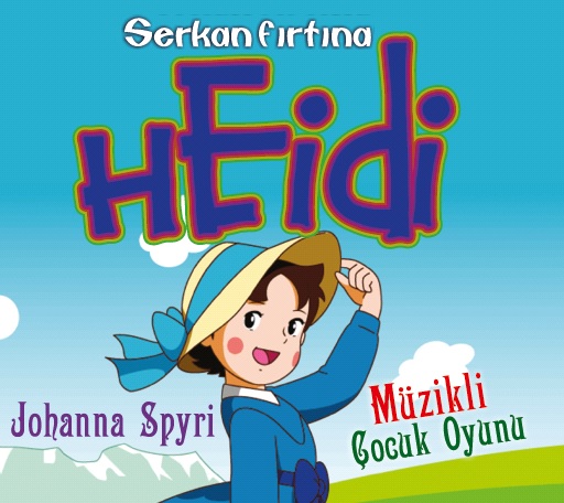 Serkan Fırtınadan Heidi Uyarlaması 