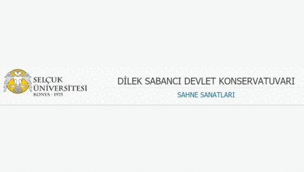 Konya Selçuk Üniversitesi Dilek Sabancı Devlet Konservatuarı Sahne Sanatları Bölümü