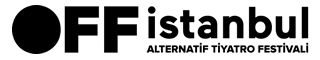 Offİstanbul Alternatif Tiyatro Festivali Başvuruları Başladı