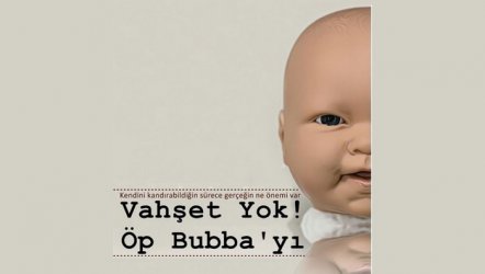 Vahşet yok...! Öp Bubba'yı...