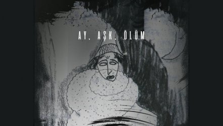 Ay, Aşk, Ölüm (Lorca)