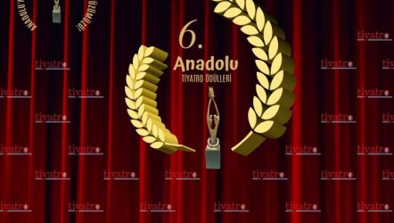 6.Anadolu Tiyatro Ödülleri Açıklandı.