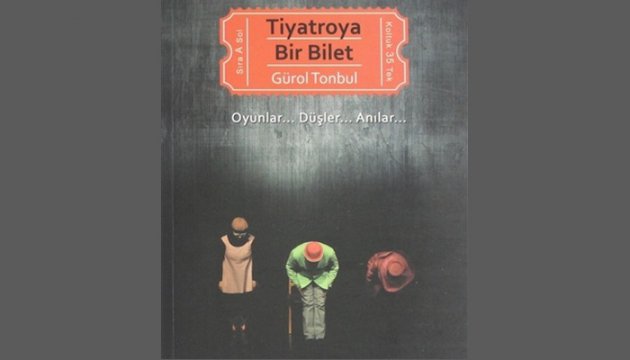 KİTAPLAR: Tiyatroya Bir Bilet