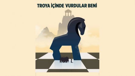Troya İçinde Vurdular Beni