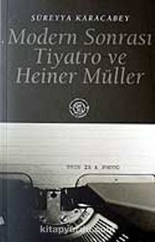 KİTAPLAR: Modern Sonrası Tiyatro ve Heiner Müller