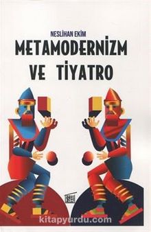 KİTAPLAR: Metamodernizm ve Tiyatro